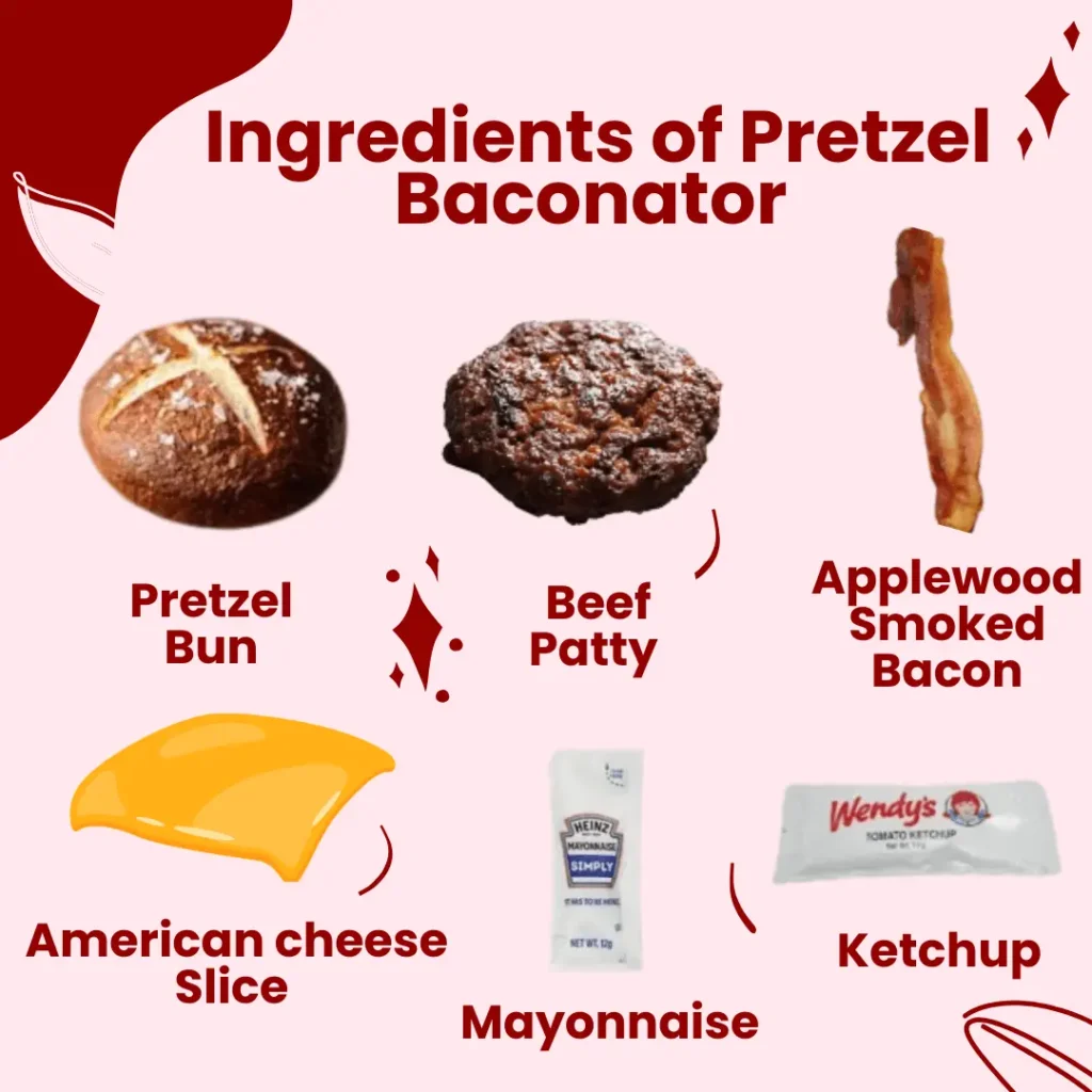 Ingredients of Pretzel Baconator