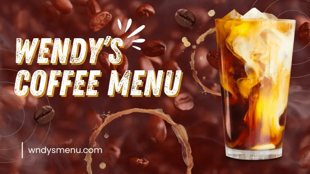 Wendy's Coffee Menu